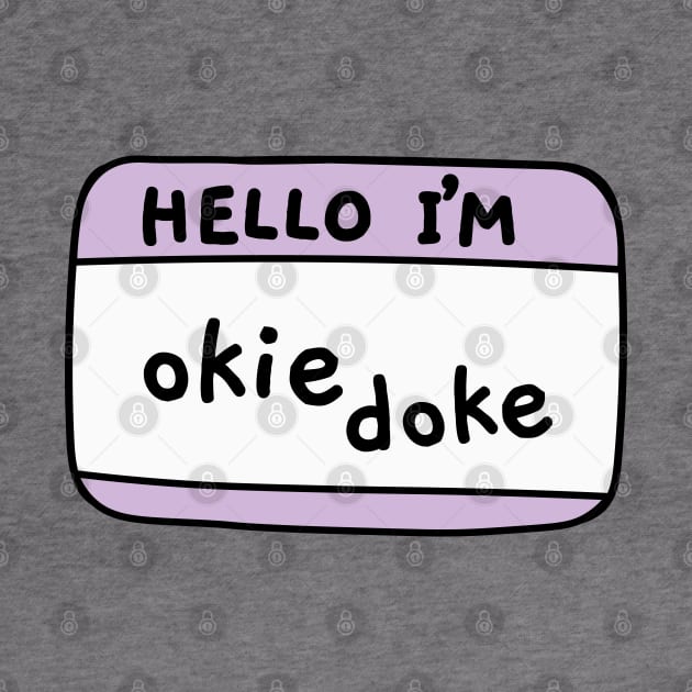 Okie doke by Sourdigitals